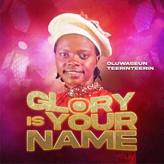 Glory is Your Name Our God