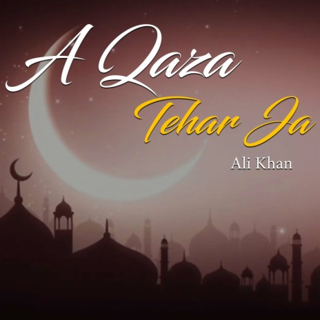 A Qaza Tehar Ja | Boomplay Music