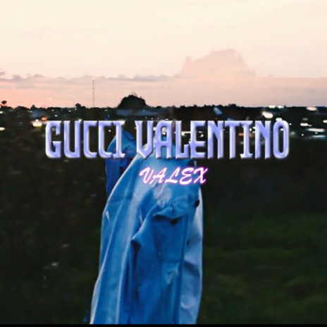 Gucci Valentino | Boomplay Music