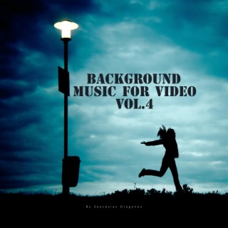 Background Music For Videos, Vol. 4