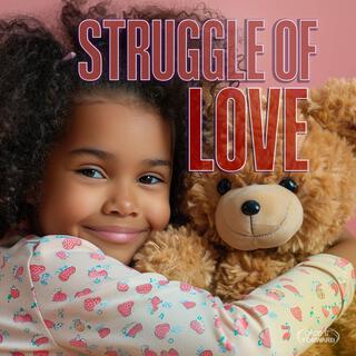 Struggle Of Love lyrics | Boomplay Music