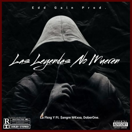 LAS LEYENDAS NO MUEREN ft. Sangre Mexxa & Fkng Y | Boomplay Music