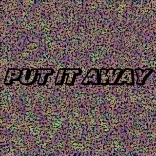 Put It Away