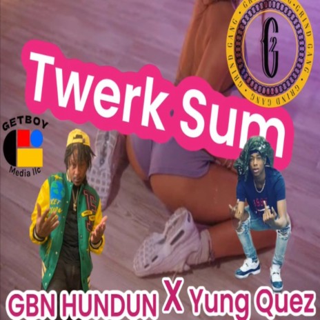 Twerk Sum ft. Yung Quez | Boomplay Music