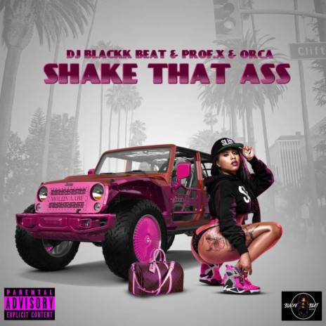 Shake That Ass ft. Prof.X & Orca | Boomplay Music