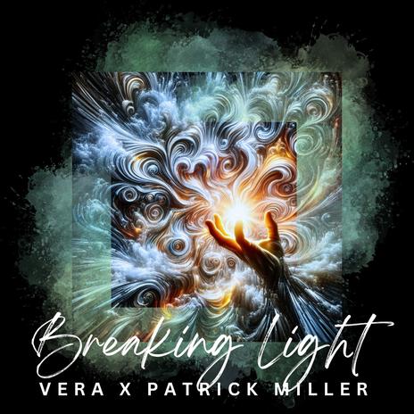 Breaking Light ft. Patrick Miller | Boomplay Music