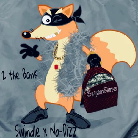 2 the Bank ft. No-Dizz