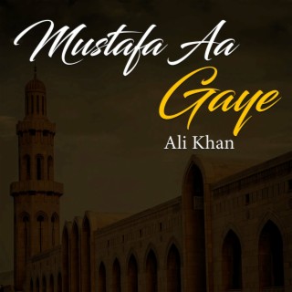 Mustafa Aa Gaye