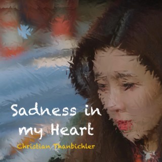 Sadness in my heart
