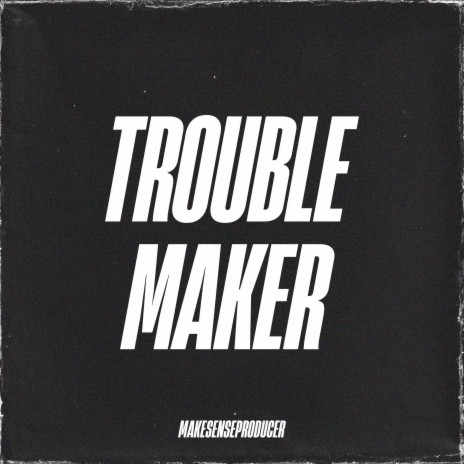TROUBLE MAKER INSTRUMENTAL | Boomplay Music