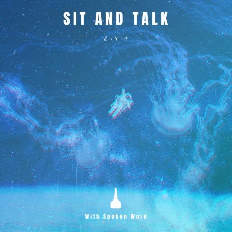 Sit And Talk | Boomplay Music