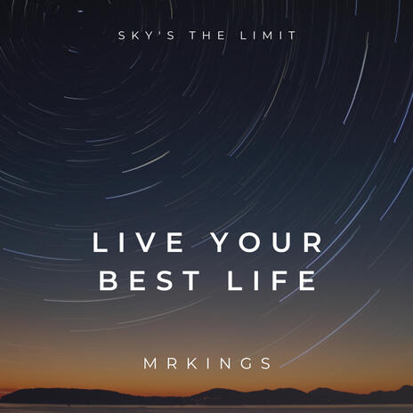 Live Your Best Life | Boomplay Music