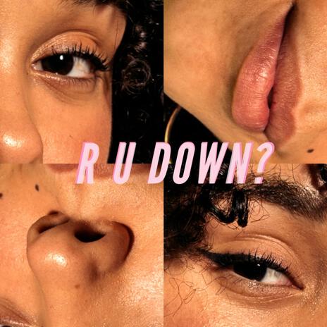 R U DOWN | Boomplay Music