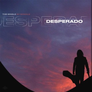Desperado lyrics | Boomplay Music