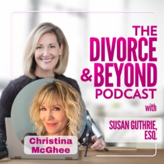 "Is it Time to Say Goodbye or Time to Say Let's Try with the Creator of the Should I Stay or Should I Go Program, Kate Anthony" on The Divorce & Beyond Podcast with Susan Guthrie, Esq. #112