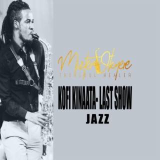 Kofi Kinaata Last Show (Jazz Version)