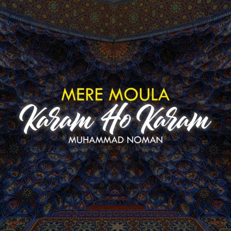 Mere Moula Karam Ho Karam | Boomplay Music