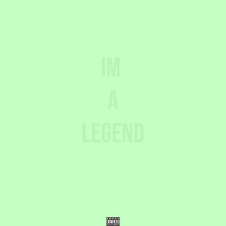 Im a Legend | Boomplay Music