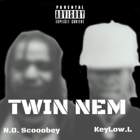 Twin Nem ft. N.O. Scooobey | Boomplay Music