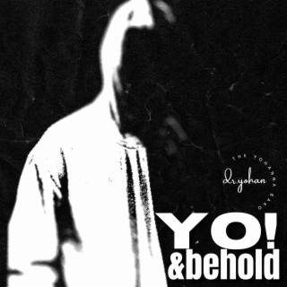 YO! & Behold | Boomplay Music