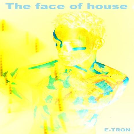 THE FACE OF HOUSE | Boomplay Music