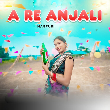 A Re Anjali ft. Ak Music Sarguja & Anand Kujur | Boomplay Music