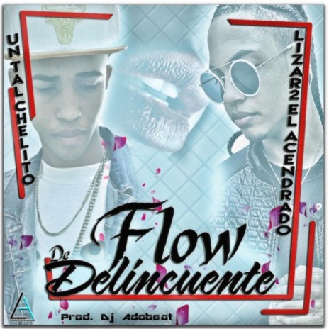 Flow de Delincuente ft. Papi Luche | Boomplay Music