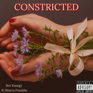 Constricted ft. Miarra Franklin lyrics | Boomplay Music