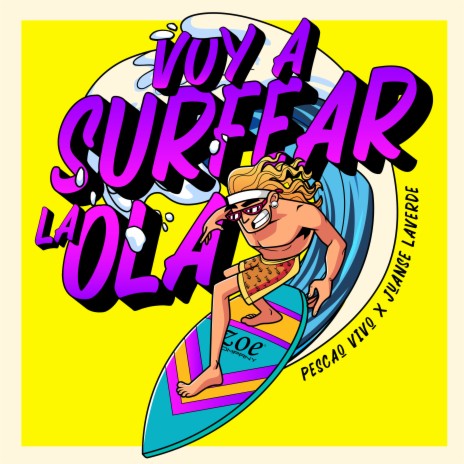 Voy a Surfear la Ola ft. Juanse