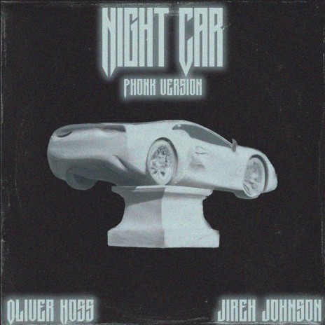 Night Car (Phonk Version) ft. Jireh Johnson | Boomplay Music