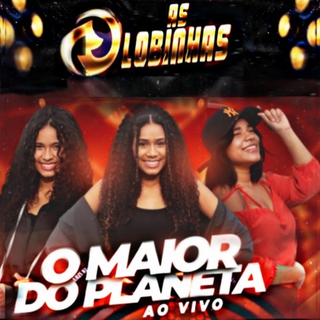 O Maior Do Planeta (Ao Vivo) | Boomplay Music