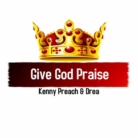 Give God Praise | Boomplay Music