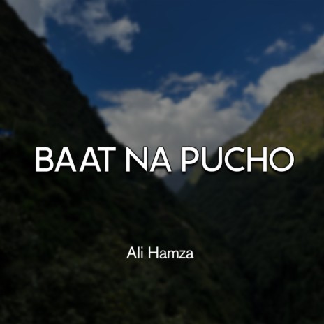 Baat Na Pucho | Boomplay Music