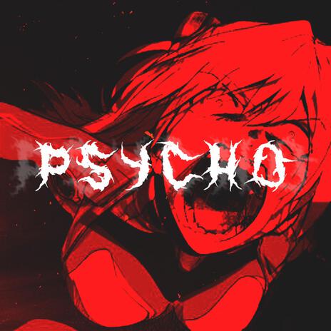 PSYCHO | Boomplay Music