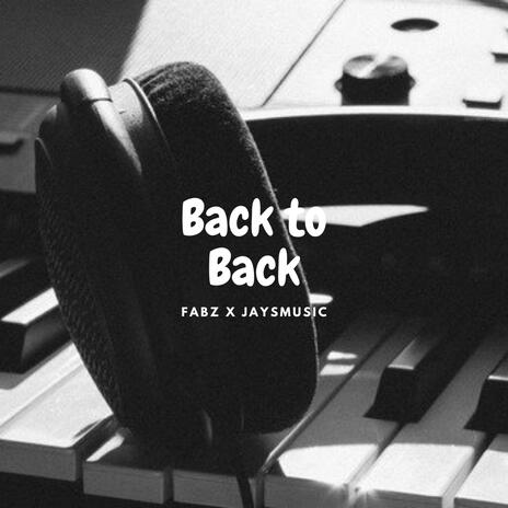 BackToBack ft. Fabz Music | Boomplay Music