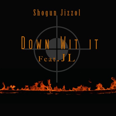 Down Wit It ft. JL | Boomplay Music