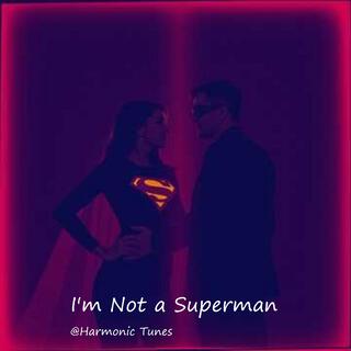 I'm Not a Superman