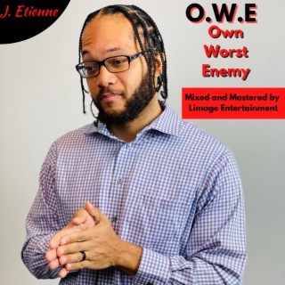 O.W.E (Own Worst Enemy)