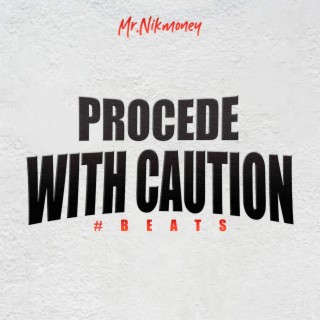 Procede with Caution Beats