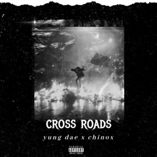 Cross Roads ft. Chinox lyrics | Boomplay Music