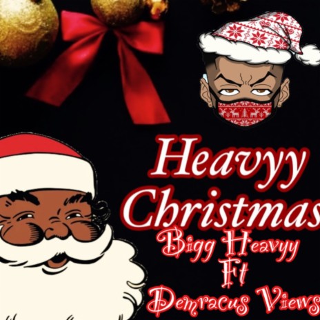 Bigg Heavyy and Demarcus Views All I Want For Chrismas | Boomplay Music