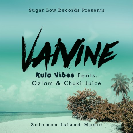 Vaivine ft. Chuki Juice & Kula Vibes | Boomplay Music