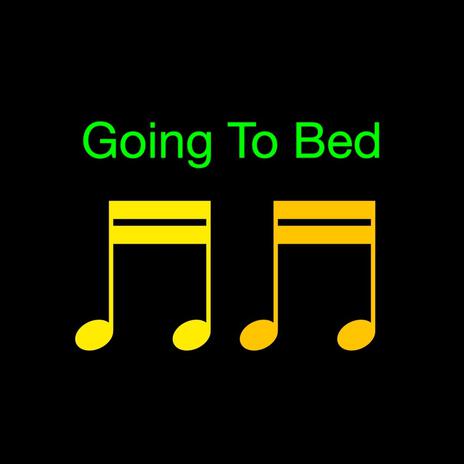 Going To Bed | Boomplay Music