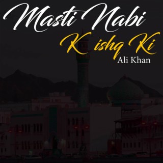 Masti Nabi K Ishq Ki