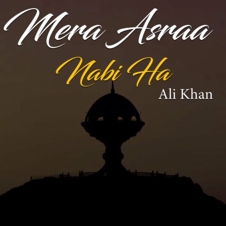 Mera Asraa Nabi Ha | Boomplay Music