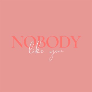 Nobody Like You