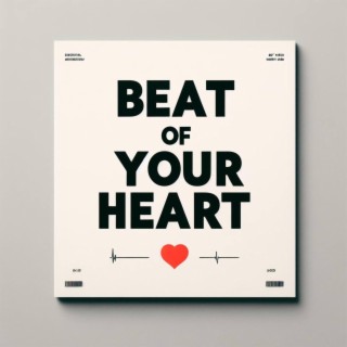 Beat of your heart lyrics | Boomplay Music