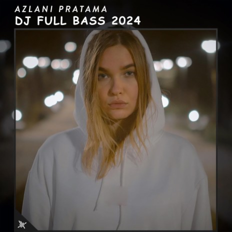 DJ Full Bass 2024