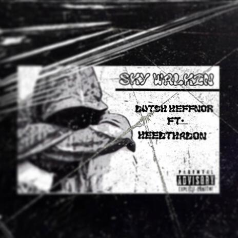 Sky Walkin ft. Dutch Heffnor | Boomplay Music