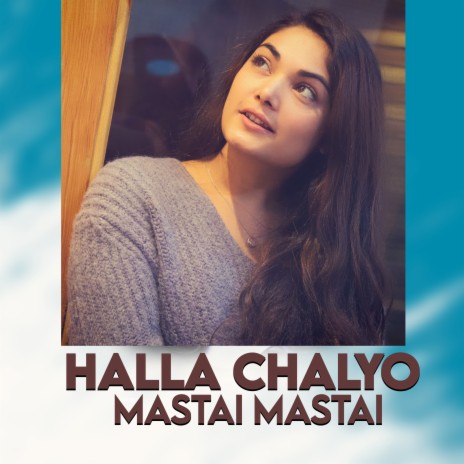 Halla chalyo mastai mastai | Boomplay Music